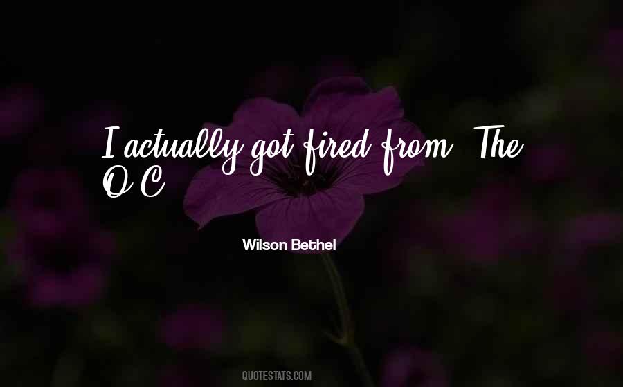 Wilson Bethel Quotes #1736969