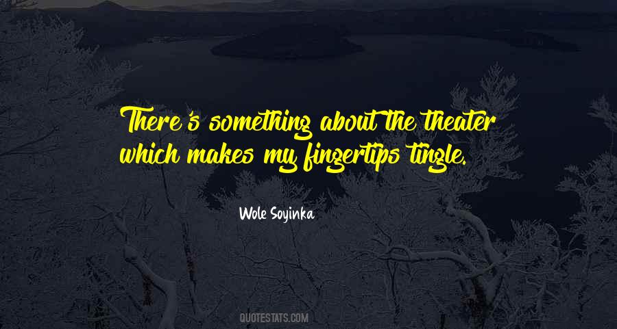 Wole Soyinka Quotes #1553497