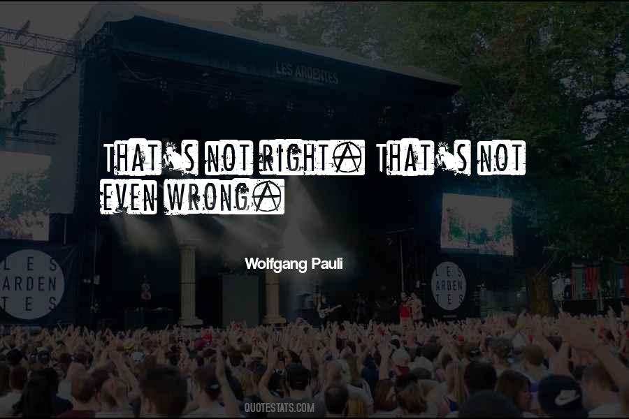 Wolfgang Pauli Quotes #1203633