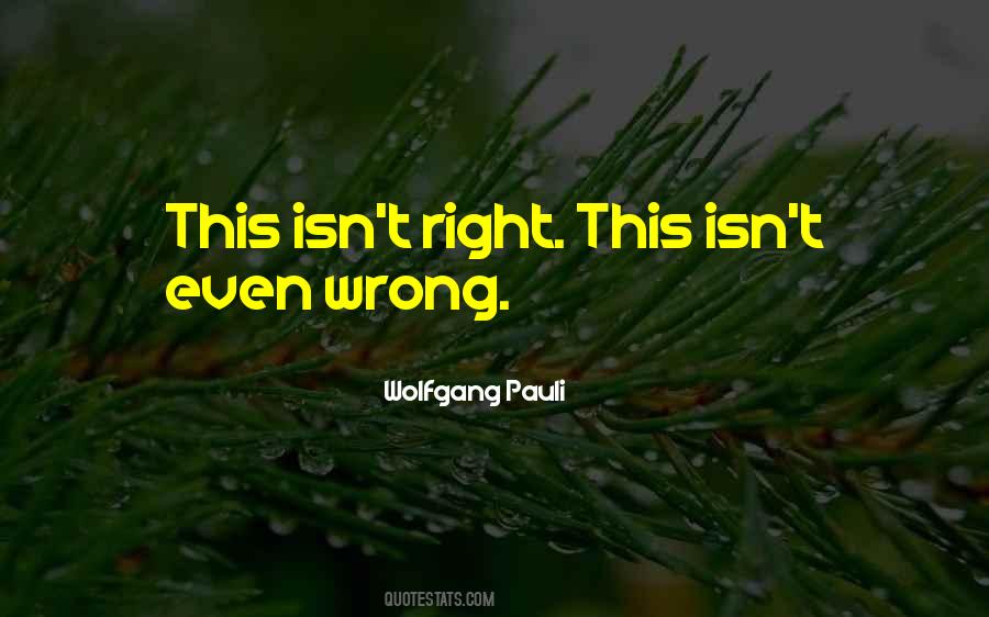 Wolfgang Pauli Quotes #295678