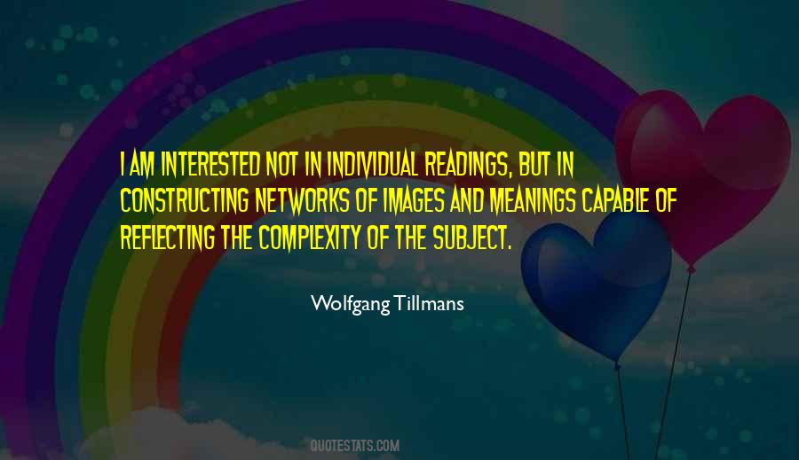 Wolfgang Tillmans Quotes #1329803