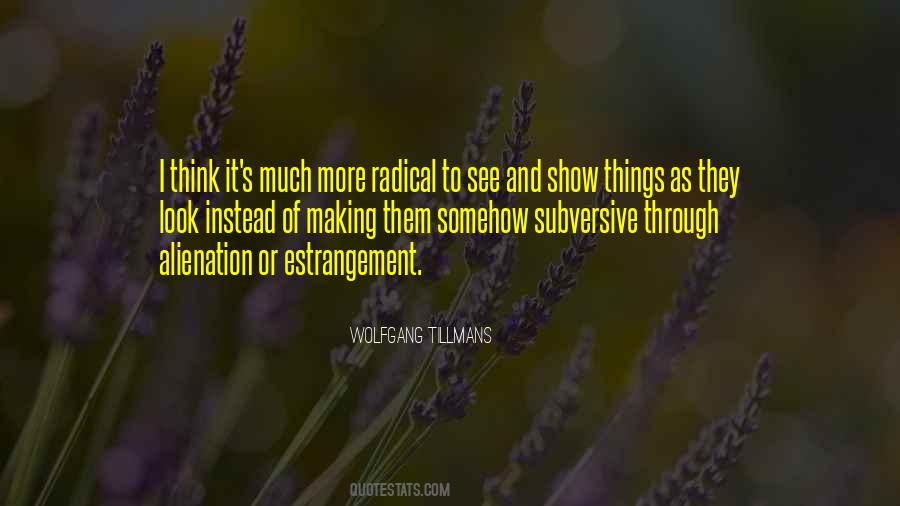 Wolfgang Tillmans Quotes #541213