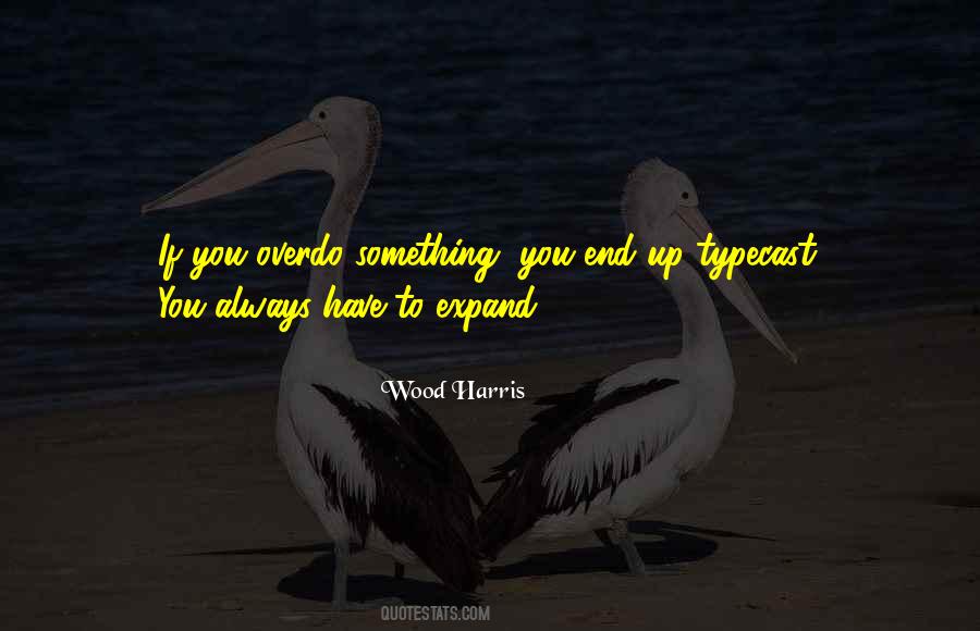 Wood Harris Quotes #1278866