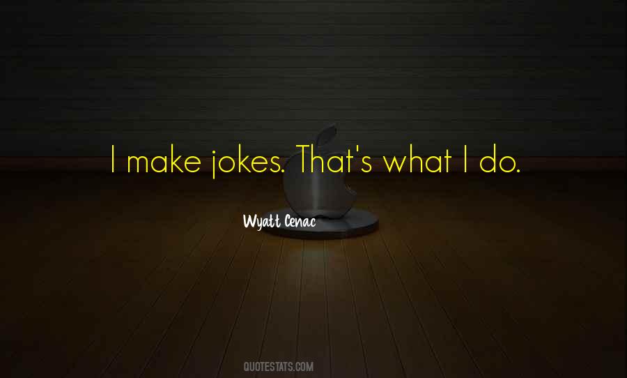 Wyatt Cenac Quotes #1874693 Wyatt Cenac Quotes #1874693
