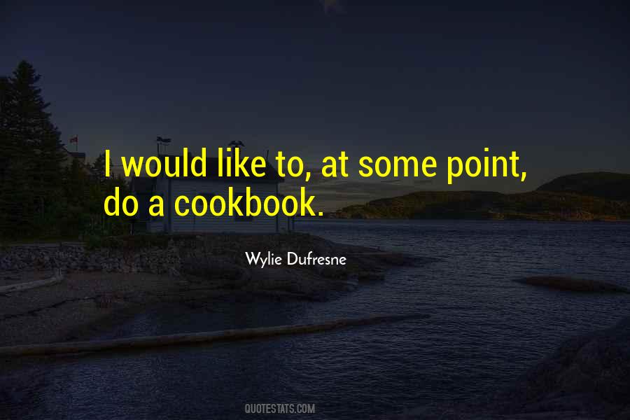 Wylie Dufresne Quotes #1079301