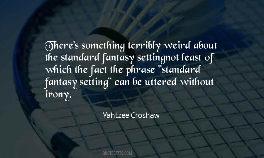 Yahtzee Croshaw Quotes #1472089