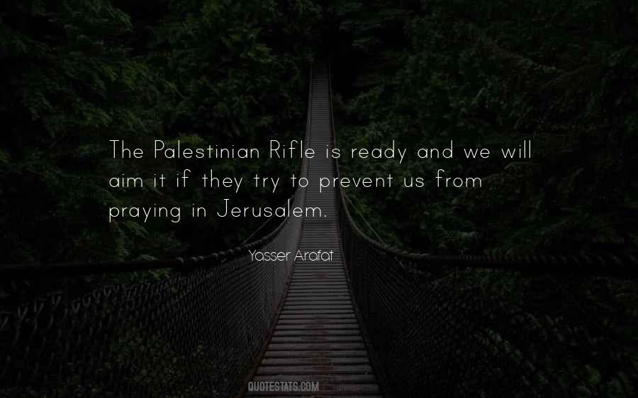 Yasser Arafat Quotes #273935