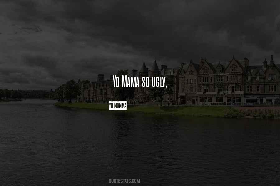 Yo Momma Quotes #371440 Yo Momma Quotes #371440