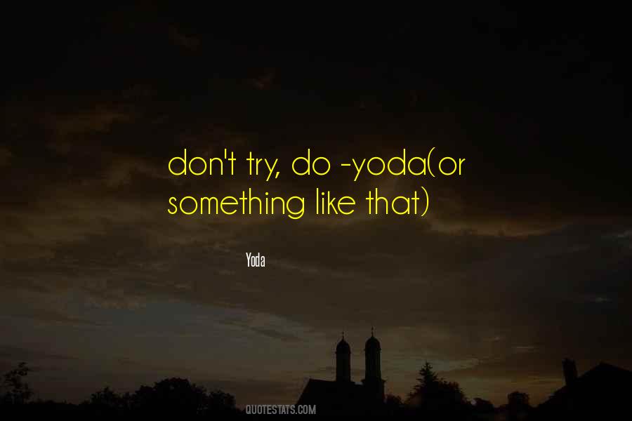 Yoda Quotes #1855417