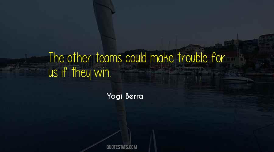 Yogi Berra Quotes #226705