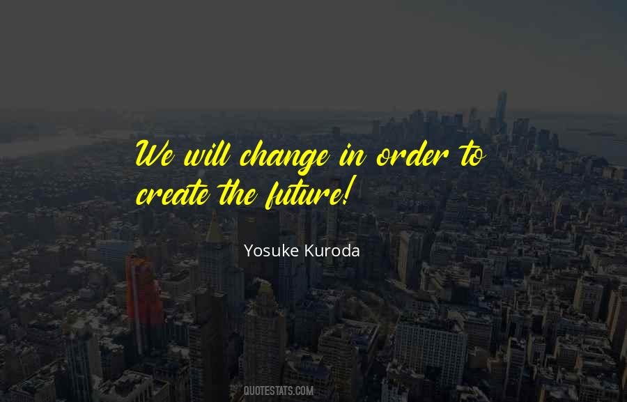 Yosuke Kuroda Quotes #1842686