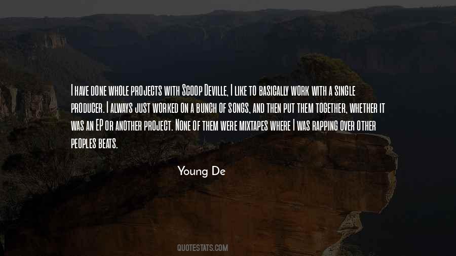 Young De Quotes #374253