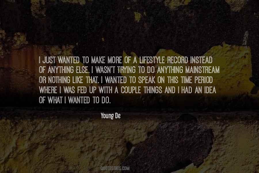 Young De Quotes #806101