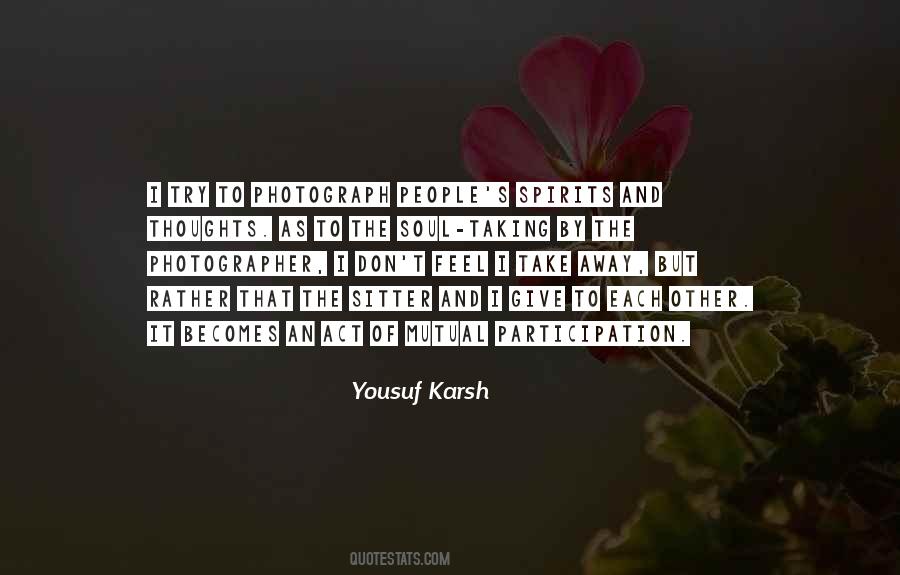 Yousuf Karsh Quotes #1606134