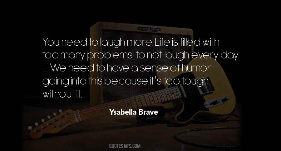 Ysabella Brave Quotes #535669