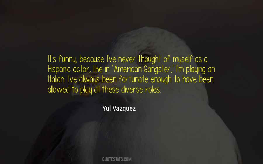 Yul Vazquez Quotes #1621412