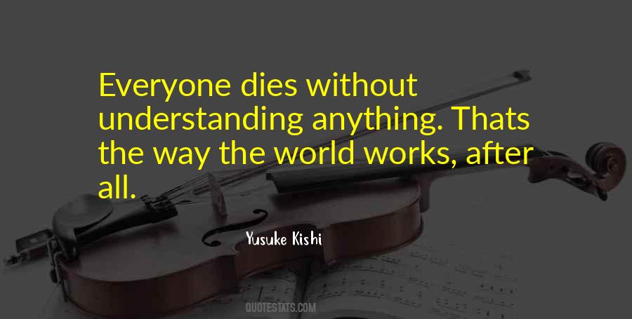 Yusuke Kishi Quotes #1296679 Yusuke Kishi Quotes #1296679