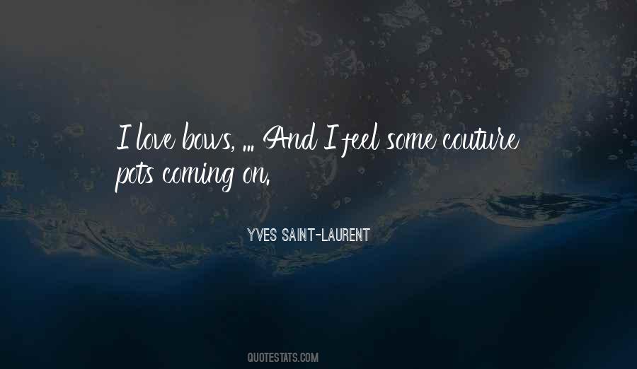 Yves Saint-Laurent Quotes #1431692