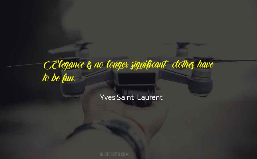 Yves Saint-Laurent Quotes #1787443