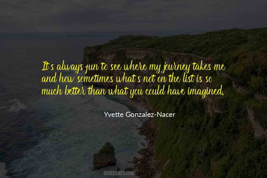 Yvette Gonzalez-Nacer Quotes #1639595