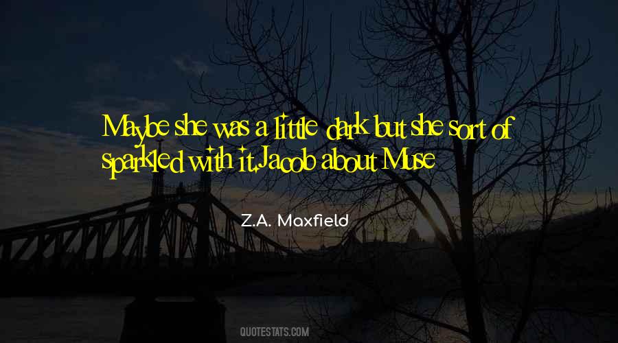 Z.A. Maxfield Quotes #1380387