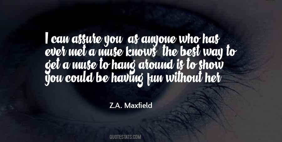 Z.A. Maxfield Quotes #230578