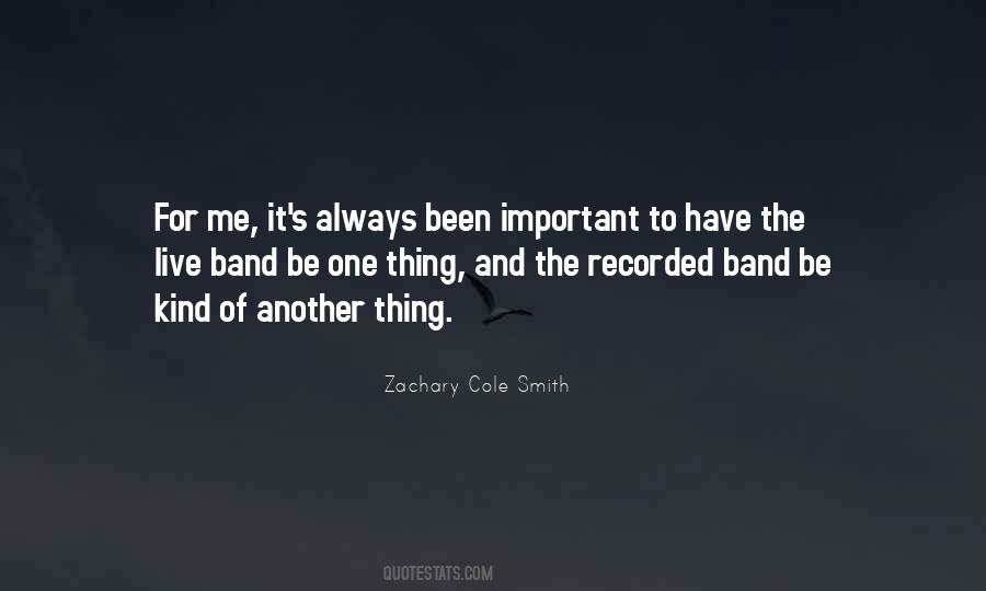 Zachary Cole Smith Quotes #197326