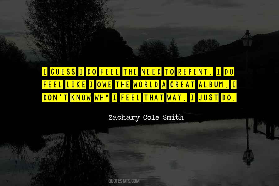 Zachary Cole Smith Quotes #419809