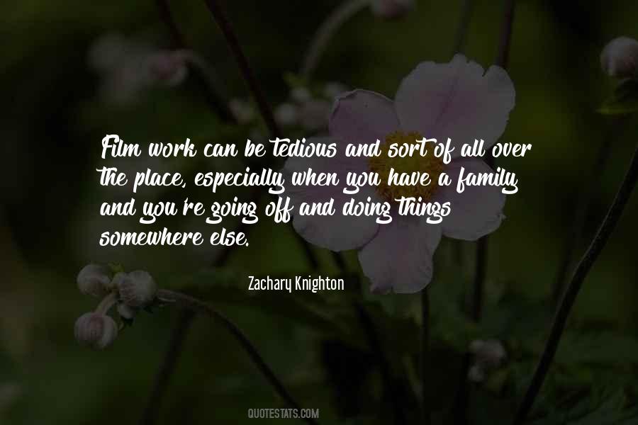 Zachary Knighton Quotes #251570