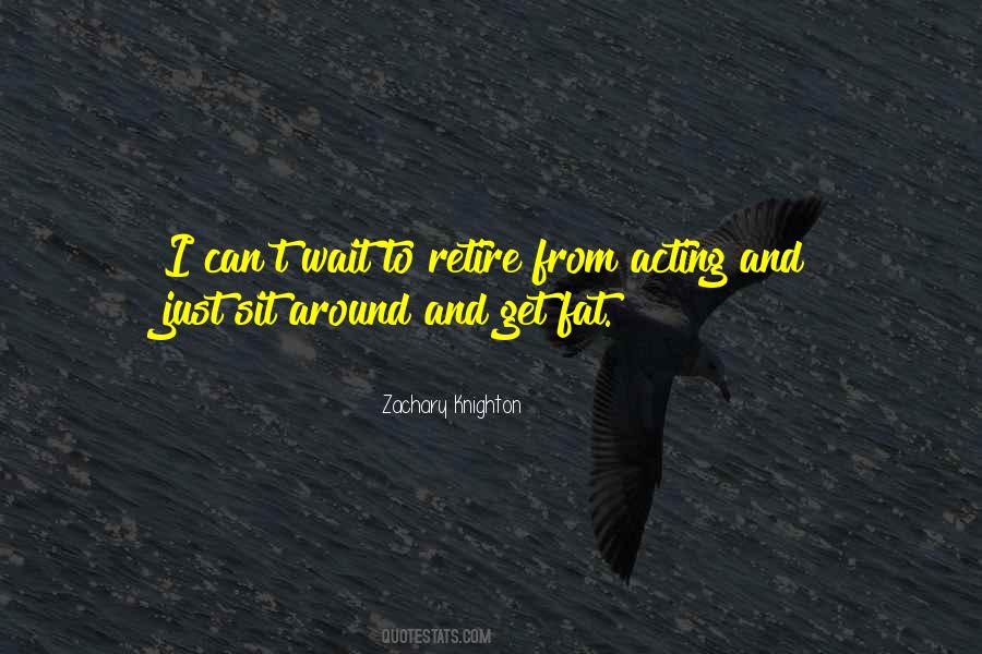 Zachary Knighton Quotes #748265