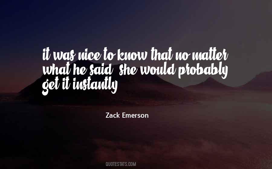 Zack Emerson Quotes #388469