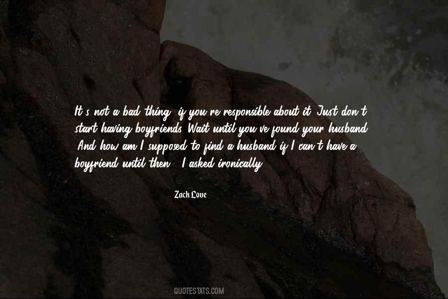 Zack Love Quotes #1805318