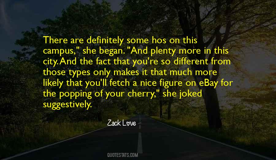 Zack Love Quotes #183529