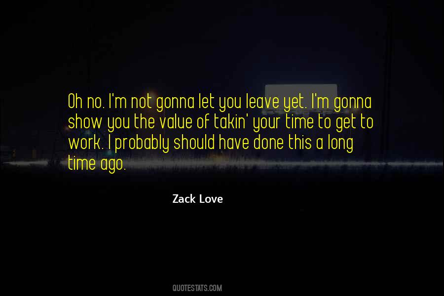 Zack Love Quotes #842405