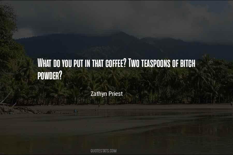Zathyn Priest Quotes #285362