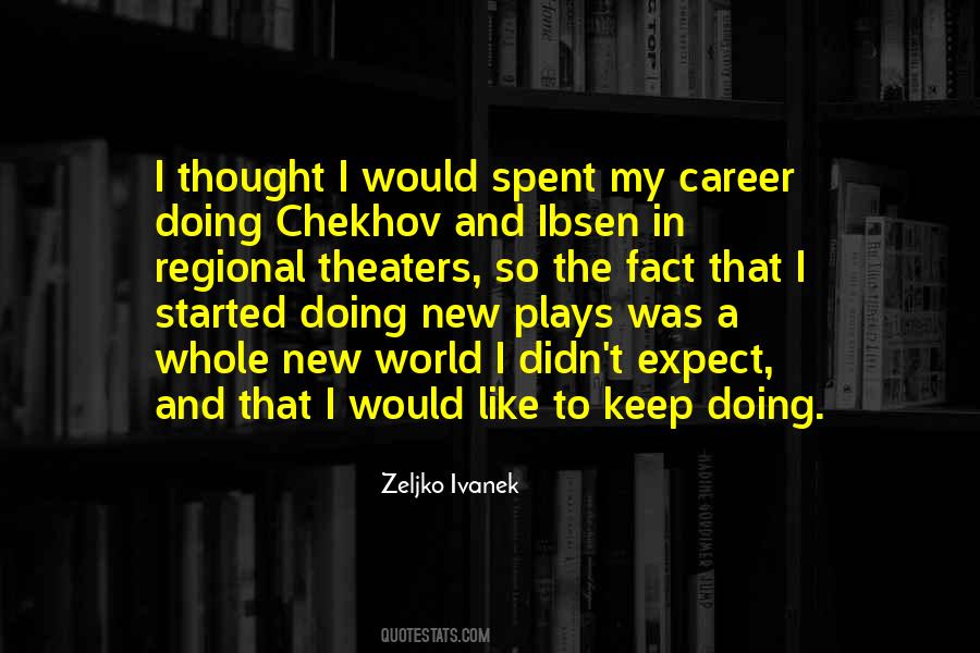 Zeljko Ivanek Quotes #399813