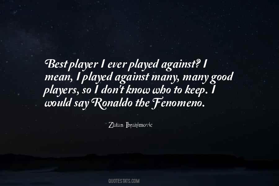 Zlatan Ibrahimovic Quotes #1373220