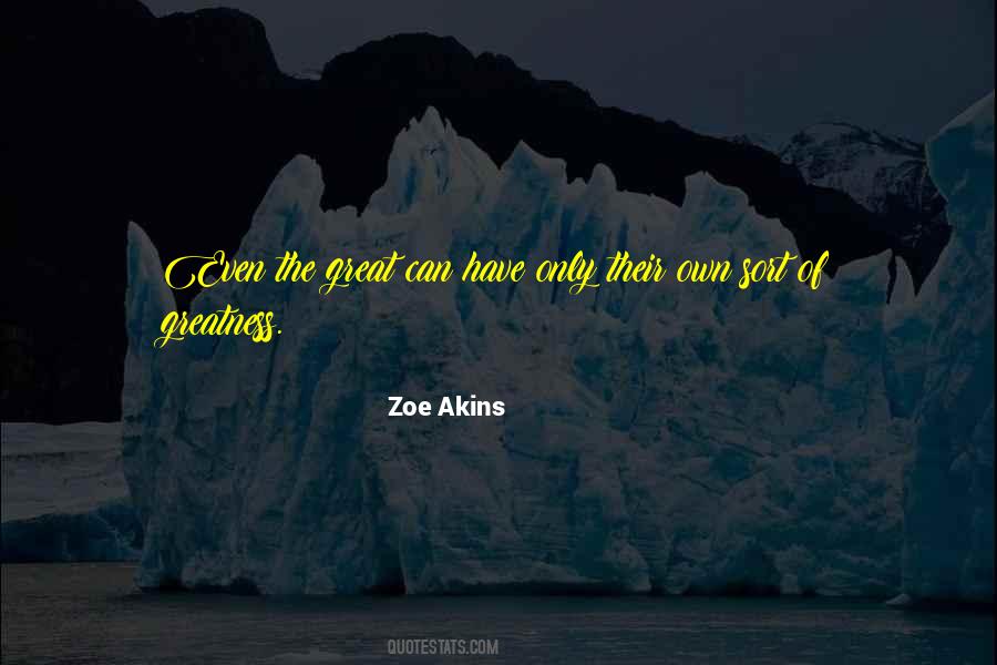 Zoe Akins Quotes #703345