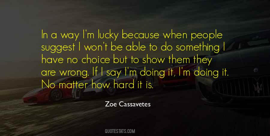 Zoe Cassavetes Quotes #1645164