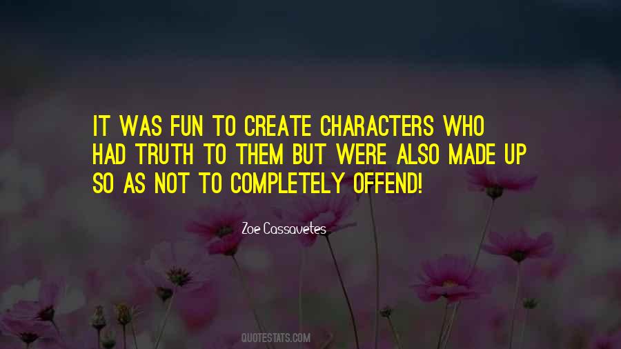Zoe Cassavetes Quotes #984142