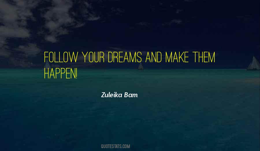 Zuleika Bam Quotes #794398