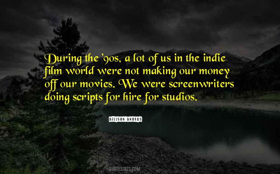 Quotes About Indie Movies #1023766