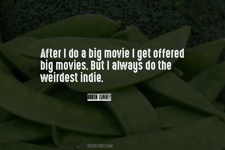 Quotes About Indie Movies #1556389