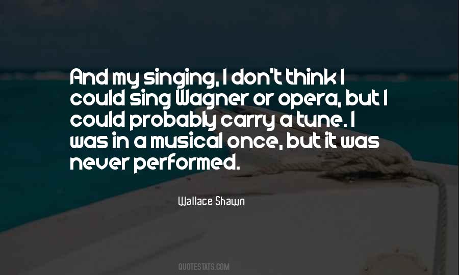 Quotes About Opera Singing #1721164