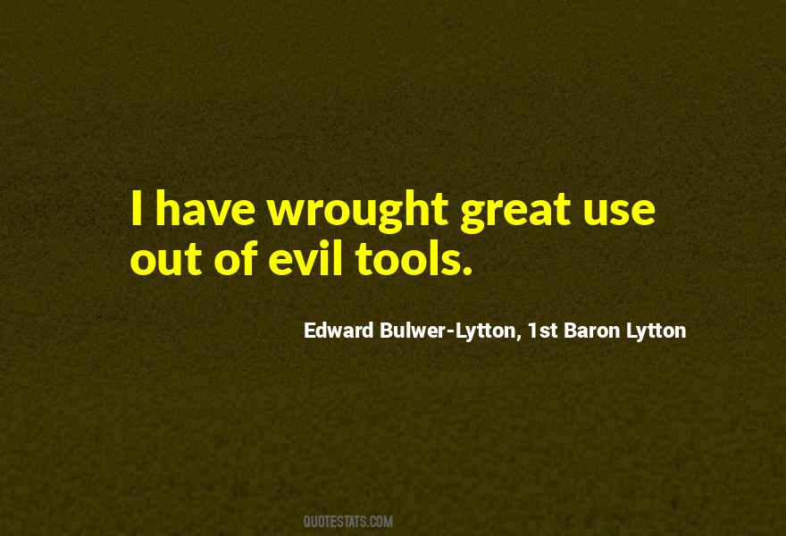 Quotes About Use Of Tools #781043