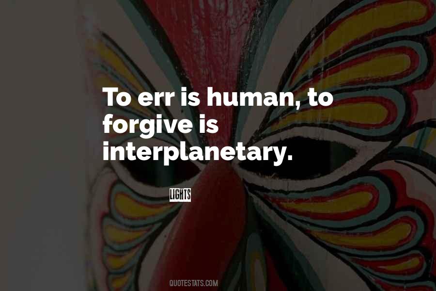 Quotes About To Err Is Human #1805109