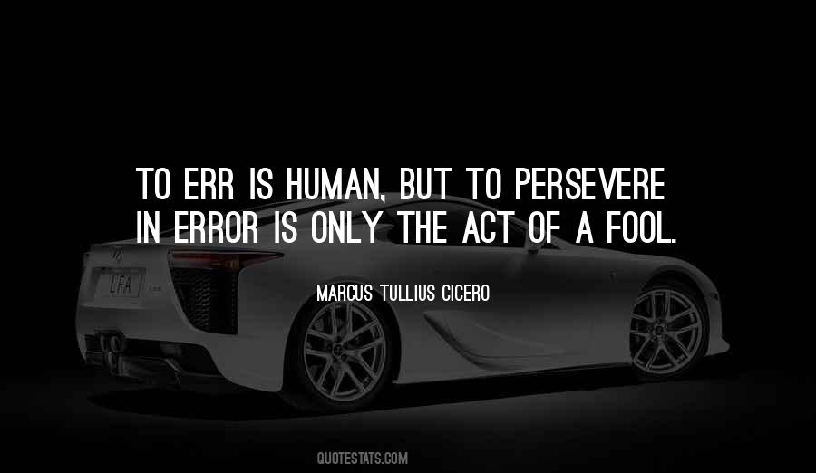 Quotes About To Err Is Human #248601