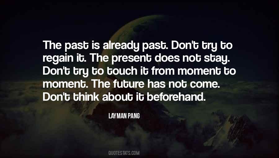 Quotes About Not Thinking About The Past #1607609