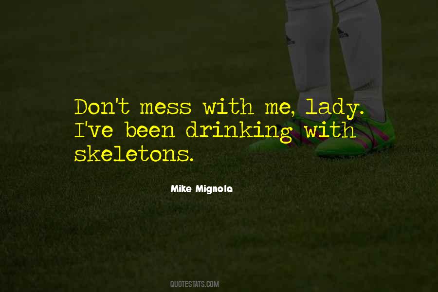 Quotes About Don't Mess With Me #1622934