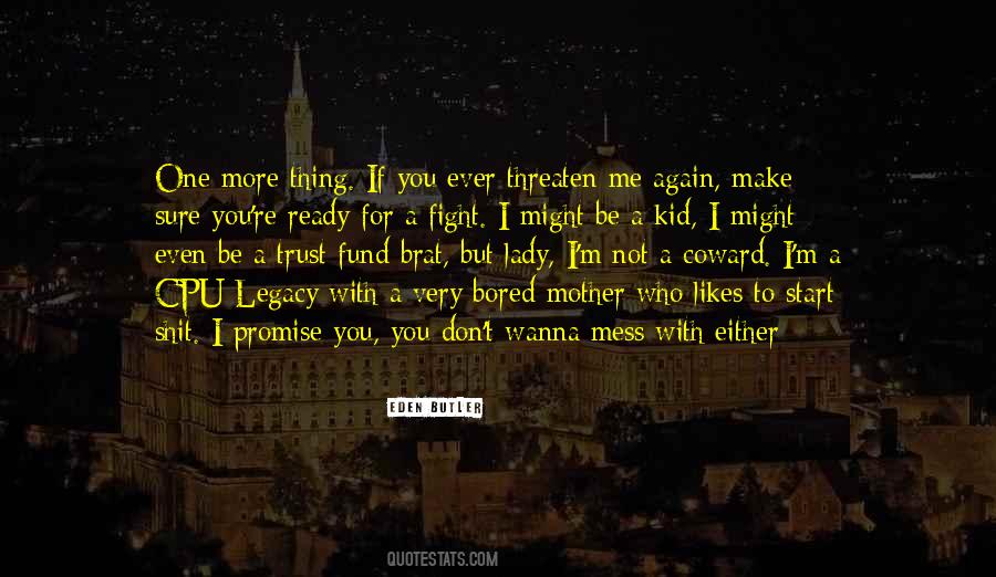 Quotes About Don't Mess With Me #394656